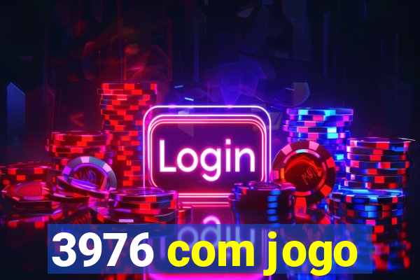 3976 com jogo